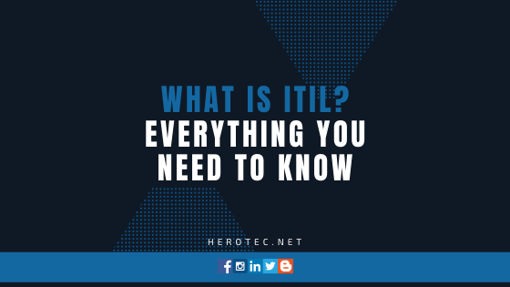 What is ITIL? Everything you Need to Know